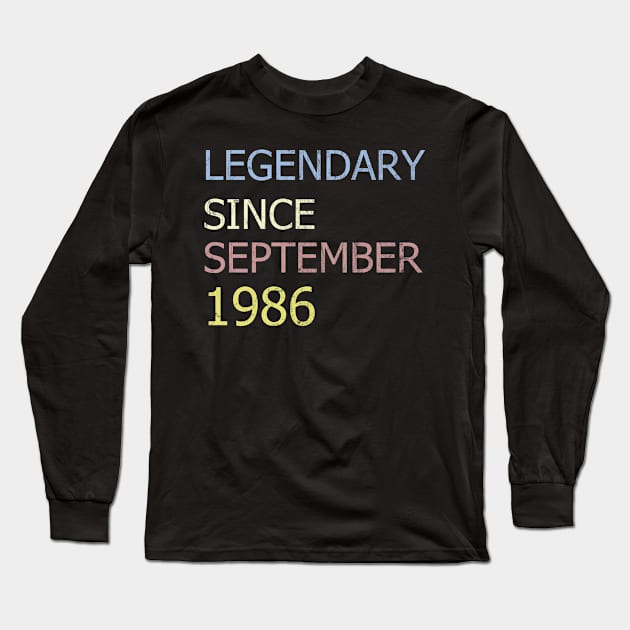 LEGENDARY SINCE SEPTEMBER 1986 Long Sleeve T-Shirt by BK55